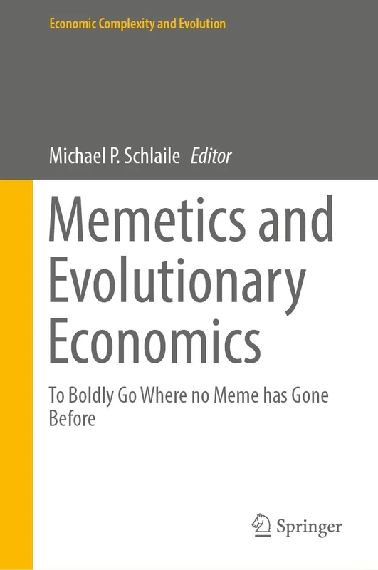 Memetics and Evolutionary Economics: To Boldly Go Where no Meme has Gone Before (Economic Complexity and Evolution) - Image 1