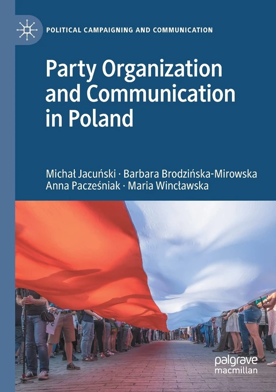 Party Organization and Communication in Poland (Political Campaigning and Communication)