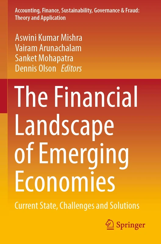 The Financial Landscape of Emerging Economies: Current State, Challenges and Solutions (Accounting, Finance, Sustainability, Governance & Fraud: Theory and Application)
