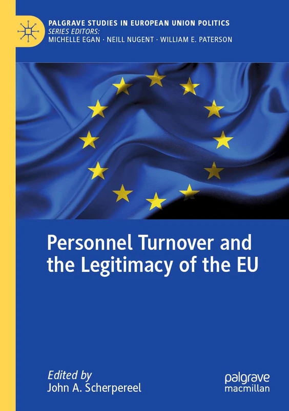 Personnel Turnover and the Legitimacy of the EU (Palgrave Studies in European Union Politics)