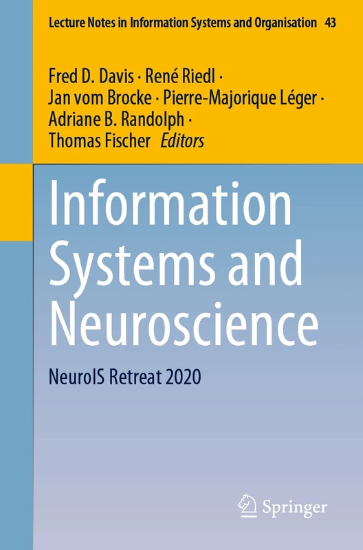 Information Systems and Neuroscience: NeuroIS Retreat 2020: 43 (Lecture Notes in Information Systems and Organisation, 43)