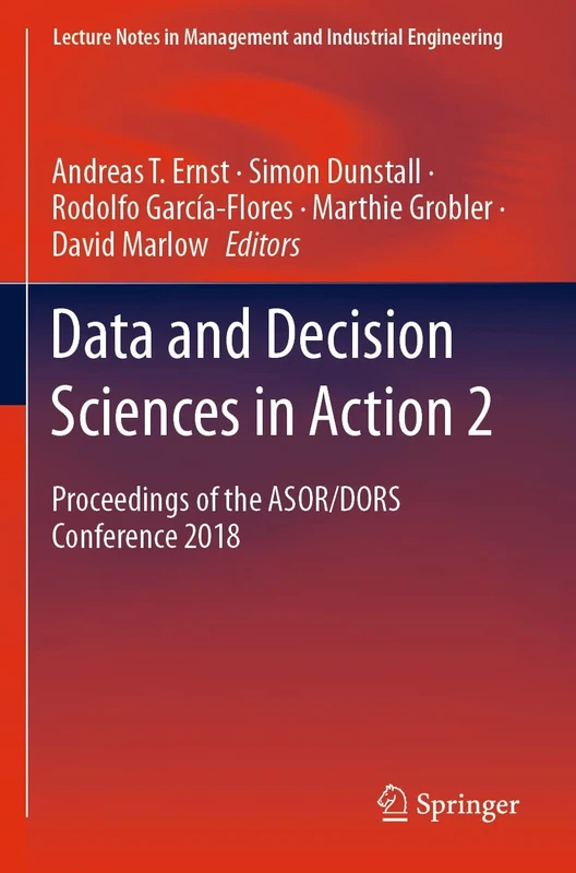 Data and Decision Sciences in Action 2: Proceedings of the ASOR/DORS Conference 2018 (Lecture Notes in Management and Industrial Engineering) - Image 1