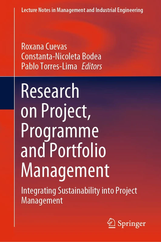 Research on Project, Programme and Portfolio Management: Integrating Sustainability into Project Management (Lecture Notes in Management and Industrial Engineering)