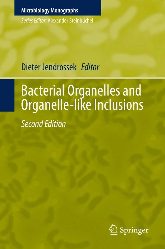 Bacterial Organelles and Organelle-like Inclusions: 34 (Microbiology Monographs, 34)