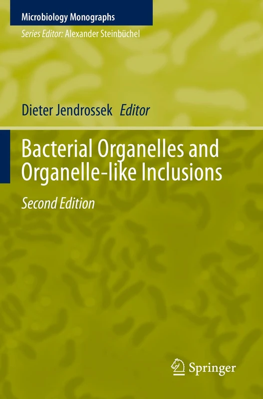 Bacterial Organelles and Organelle-like Inclusions: 34 (Microbiology Monographs, 34)