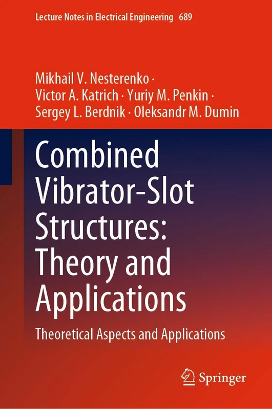 Combined Vibrator-Slot Structures: Theory and Applications: Theoretical Aspects and Applications: 689 (Lecture Notes in Electrical Engineering, 689) - Image 1