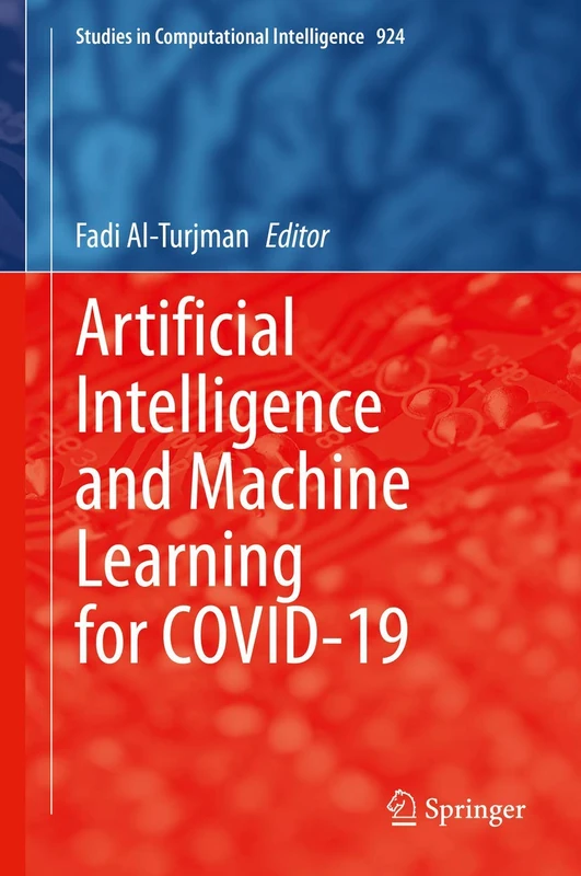 Artificial Intelligence and Machine Learning for COVID-19: 924 (Studies in Computational Intelligence, 924)