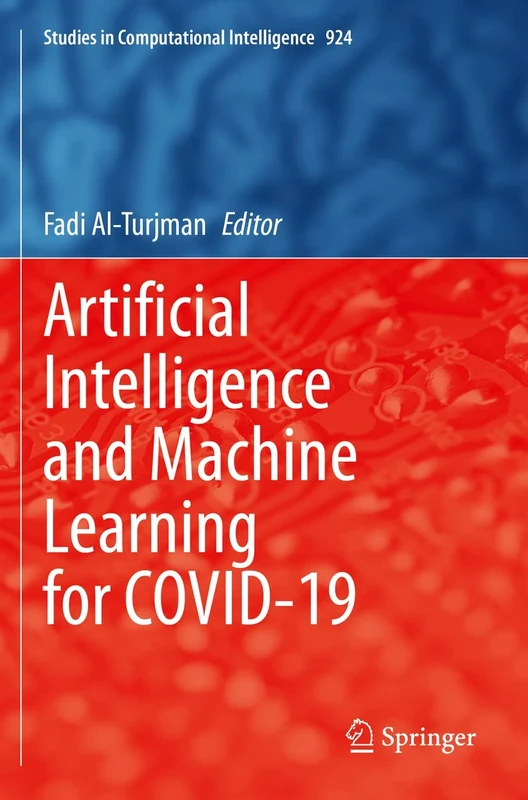 Artificial Intelligence and Machine Learning for COVID-19: 924 (Studies in Computational Intelligence, 924)
