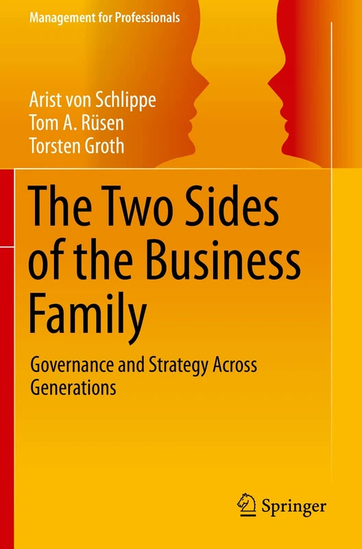 The Two Sides of the Business Family: Governance and Strategy Across Generations (Management for Professionals)