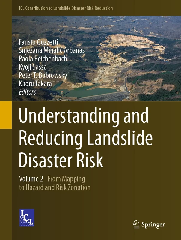 Understanding and Reducing Landslide Disaster Risk: Volume 2 From Mapping to Hazard and Risk Zonation (ICL Contribution to Landslide Disaster Risk Reduction)
