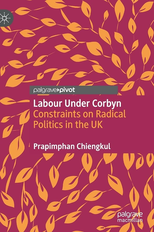 Labour Under Corbyn: Constraints on Radical Politics in the UK