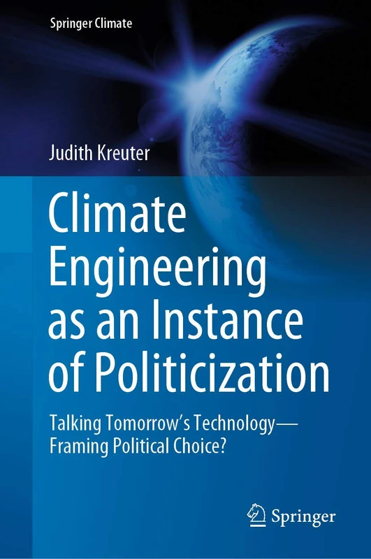 Climate Engineering as an Instance of Politicization: Talking Tomorrow’s Technology―Framing Political Choice? (Springer Climate) - Image 1