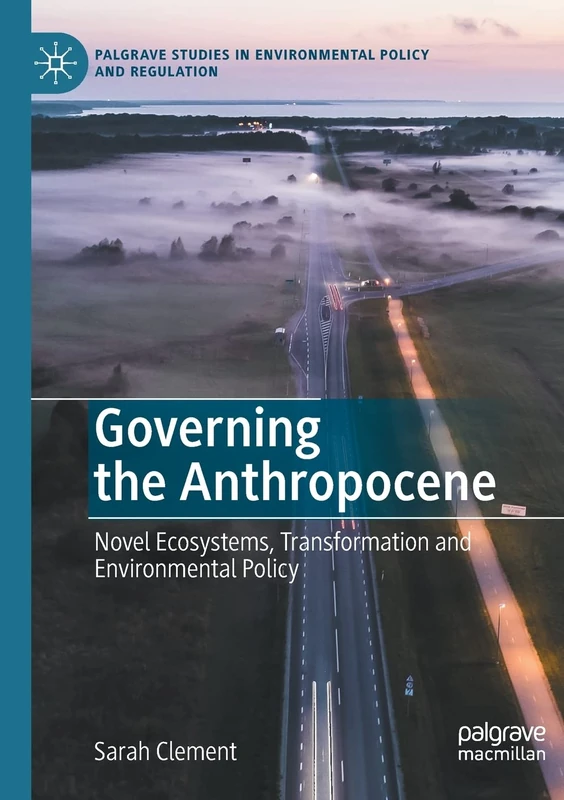 Governing the Anthropocene - Palgrave Environmental Policy Book