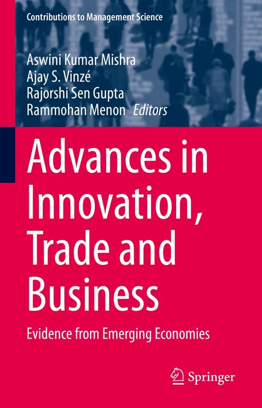 Advances in Innovation, Trade and Business: Evidence from Emerging Economies (Contributions to Management Science)