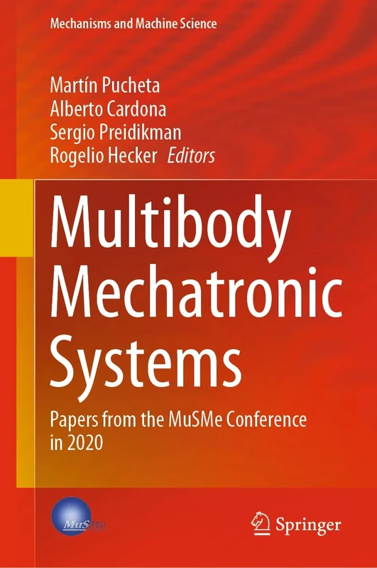 Multibody Mechatronic Systems: Papers from the MuSMe Conference in 2020: 94 (Mechanisms and Machine Science, 94)