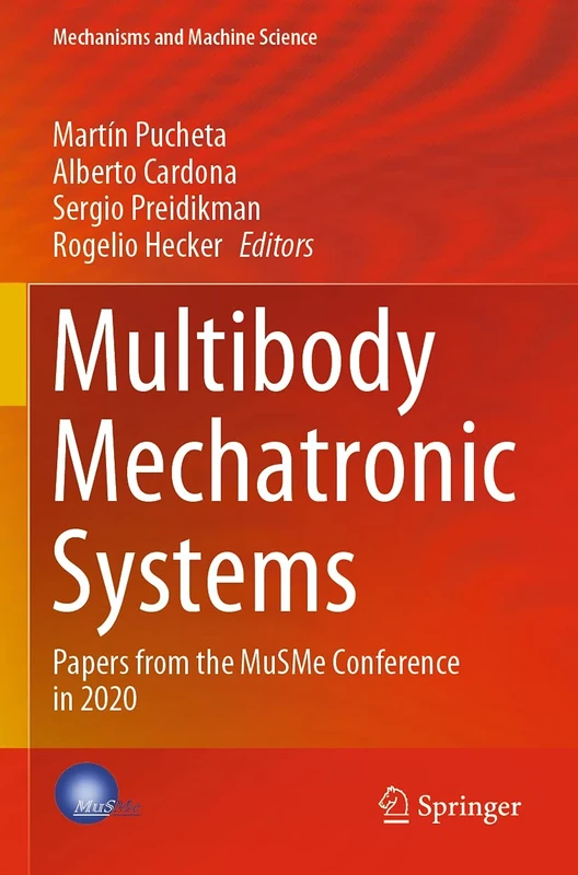 Multibody Mechatronic Systems: Papers from the MuSMe Conference in 2020: 94 (Mechanisms and Machine Science, 94)
