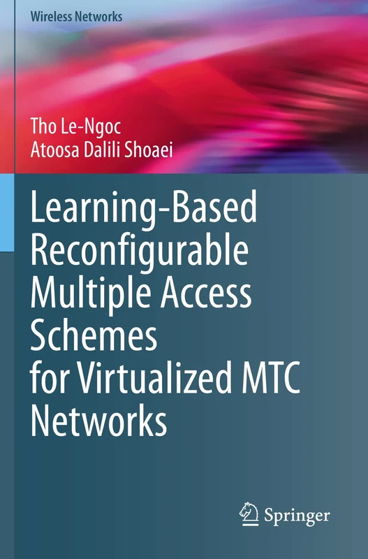 Learning-Based Reconfigurable Multiple Access Schemes for Virtualized MTC Networks (Wireless Networks)