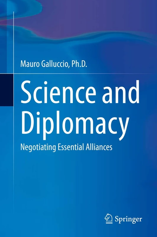Science and Diplomacy: Negotiating Essential Alliances