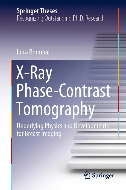 X-Ray Phase-Contrast Tomography: Underlying Physics and Developments for Breast Imaging (Springer Theses)