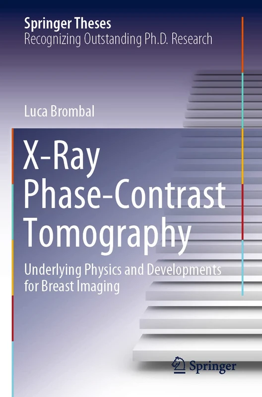 X-Ray Phase-Contrast Tomography: Underlying Physics and Developments for Breast Imaging (Springer Theses)