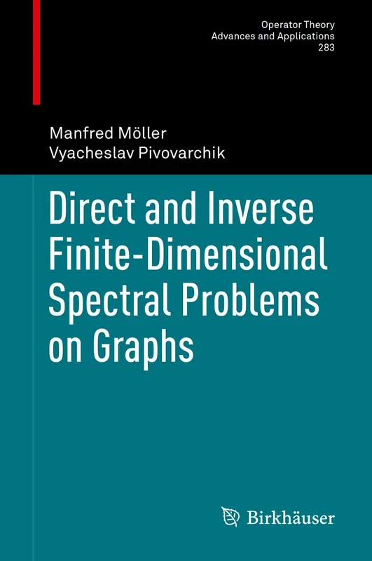 Direct and Inverse Finite-Dimensional Spectral Problems on Graphs: 283 (Operator Theory: Advances and Applications, 283)