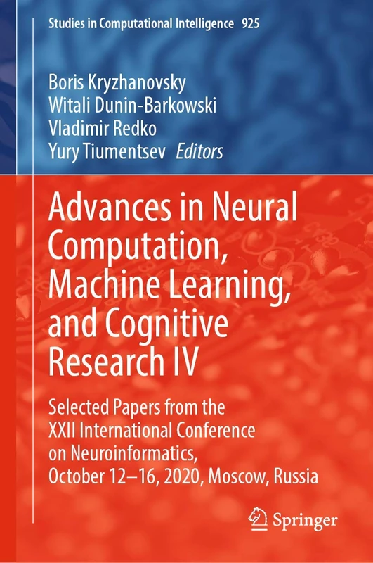 Advances in Neural Computation, Machine Learning, and Cognitive Research IV: Selected Papers from the XXII International Conference on ... (Studies in Computational Intelligence, 925)