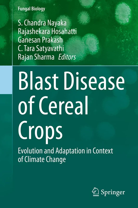 Blast Disease of Cereal Crops: Evolution and Adaptation in Context of Climate Change (Fungal Biology)