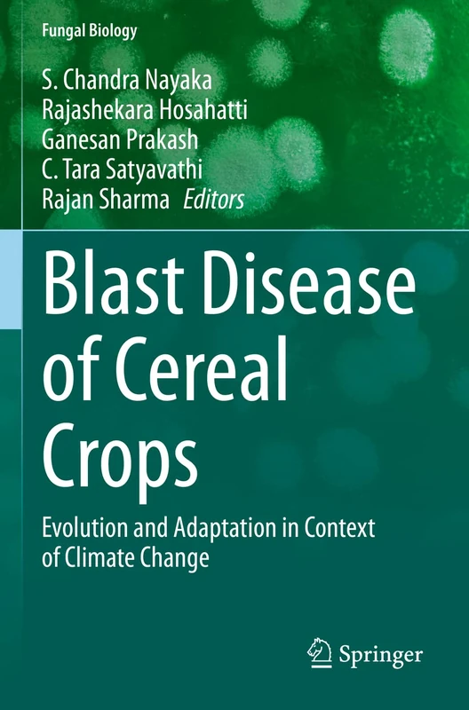 Blast Disease of Cereal Crops: Evolution and Adaptation in Context of Climate Change (Fungal Biology)