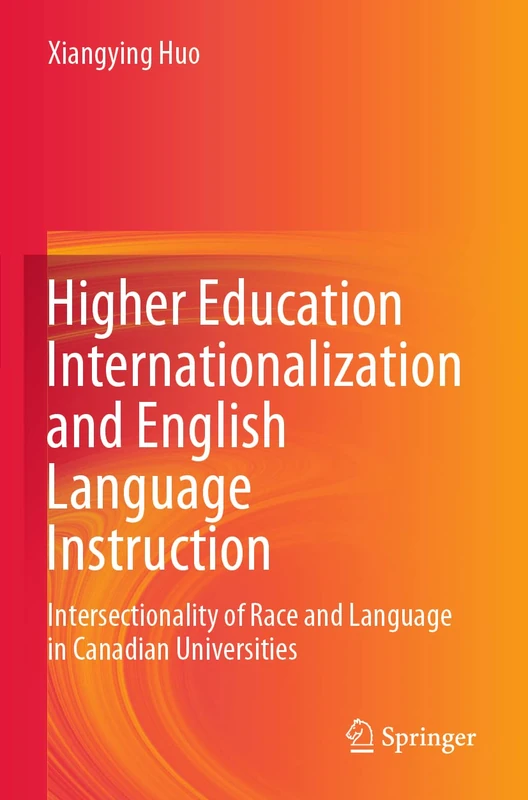 Higher Education Internationalization and English Language Instruction: Intersectionality of Race and Language in Canadian Universities