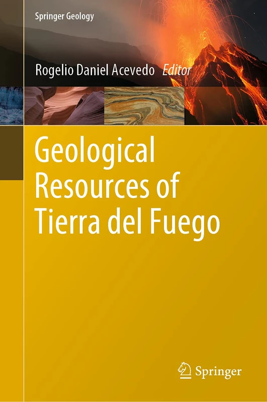 Geological Resources of Tierra del Fuego (Springer Geology)