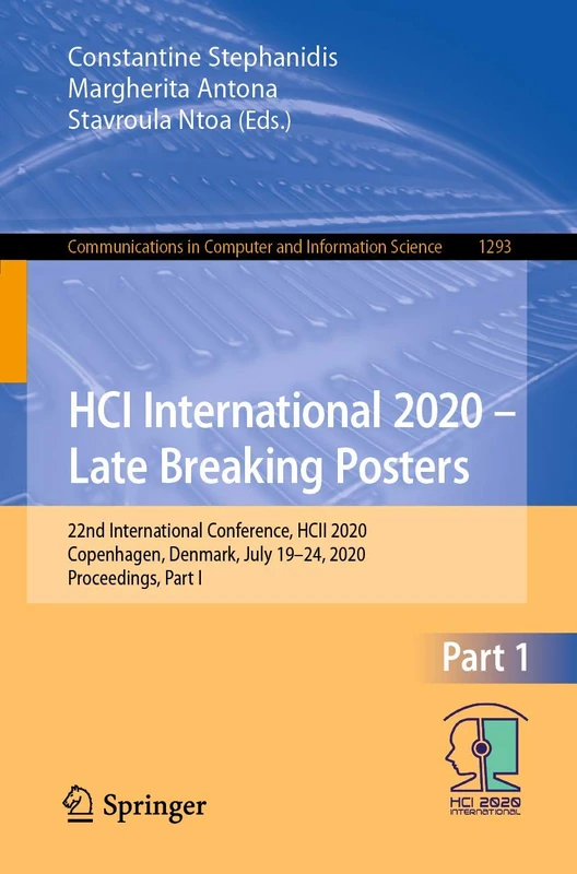 HCI International 2020 – Late Breaking Posters: 22nd International Conference, HCII 2020, Copenhagen, Denmark, July 19–24, 2020, Proceedings, Part I: ... in Computer and Information Science, 1293)