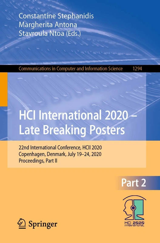HCI International 2020 – Late Breaking Posters: 22nd International Conference, HCII 2020, Copenhagen, Denmark, July 19–24, 2020, Proceedings, Part II: ... in Computer and Information Science, 1294)