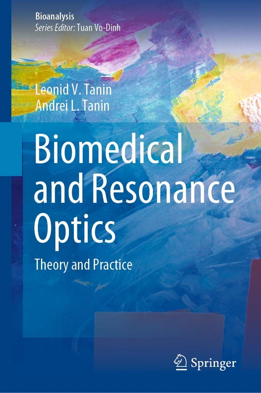 Biomedical and Resonance Optics: Theory and Practice: 11 (Bioanalysis, 11)
