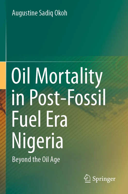 Oil Mortality in Post-Fossil Fuel Era Nigeria: Beyond the Oil Age