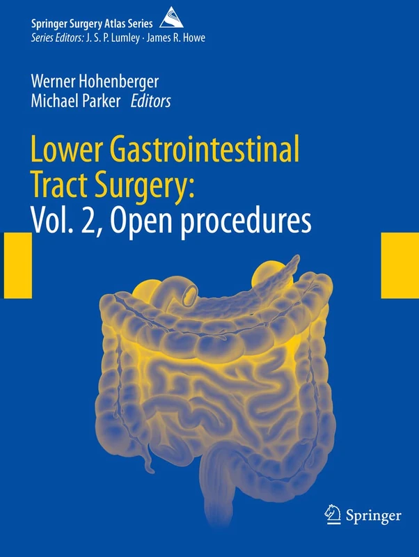 Lower Gastrointestinal Tract Surgery: Vol. 2, Open procedures (Springer Surgery Atlas Series)