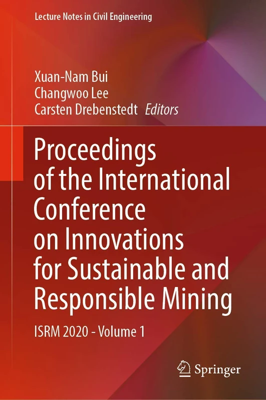 Proceedings of the International Conference on Innovations for Sustainable and Responsible Mining: ISRM 2020 - Volume 1: 109 (Lecture Notes in Civil Engineering, 109)