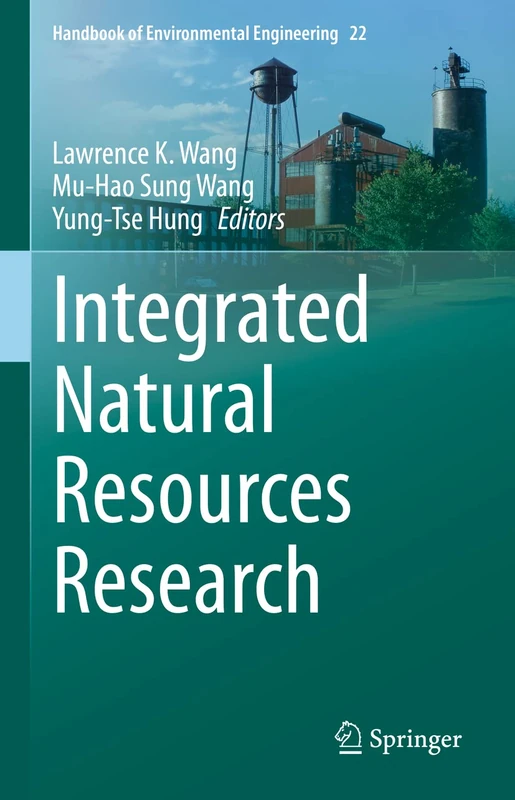 Integrated Natural Resources Research: 22 (Handbook of Environmental Engineering, 22)