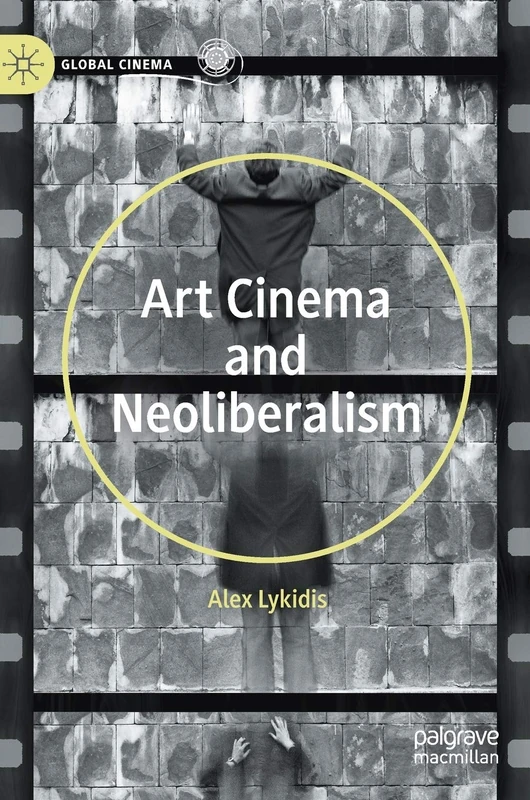 Art Cinema and Neoliberalism (Global Cinema)