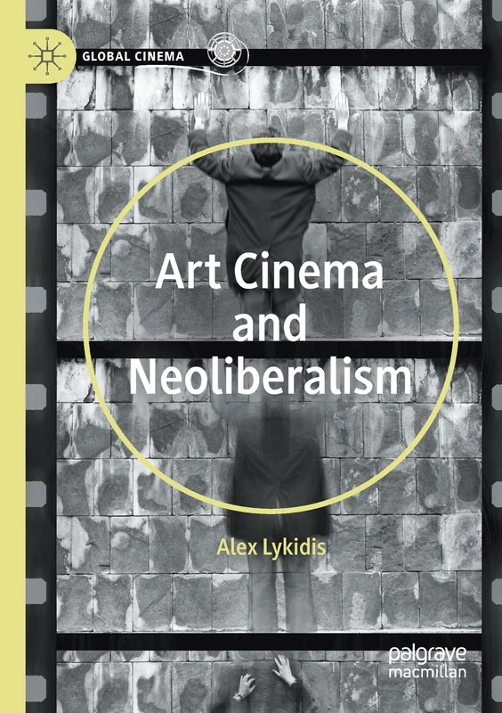Art Cinema and Neoliberalism (Global Cinema)