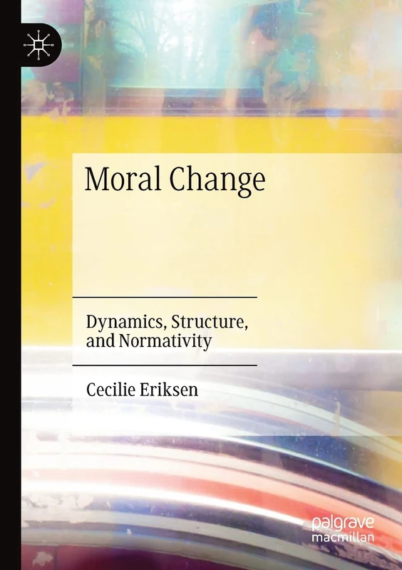 Moral Change: Dynamics, Structure, and Normativity - Image 1