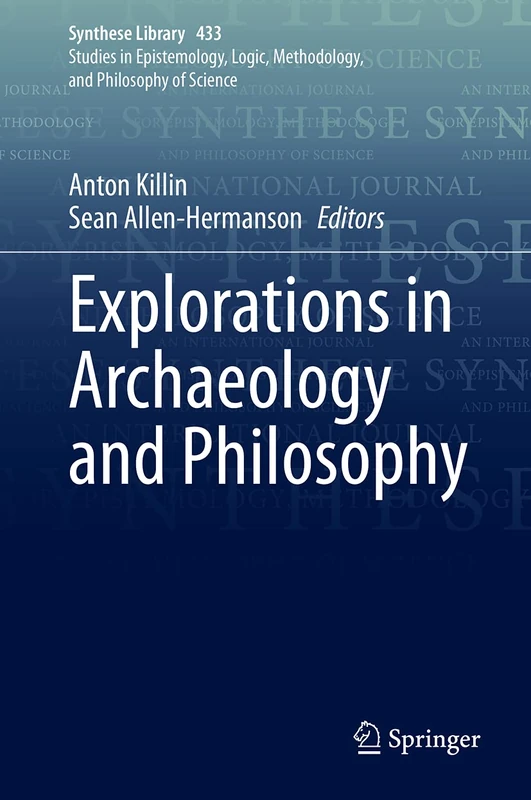 Explorations in Archaeology and Philosophy: 433 (Synthese Library, 433)