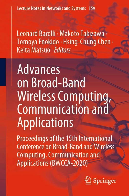 Advances on Broad-Band Wireless Computing, Communication and Applications: Proceedings of the 15th International Conference on Broad-Band and Wireless ... (Lecture Notes in Networks and Systems, 159)
