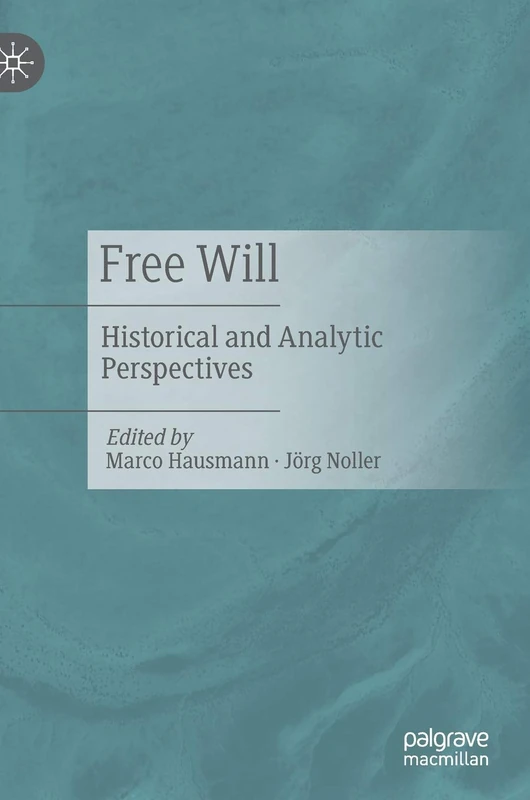 Free Will: Historical and Analytic Perspectives