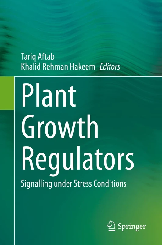 Plant Growth Regulators: Signalling under Stress Conditions
