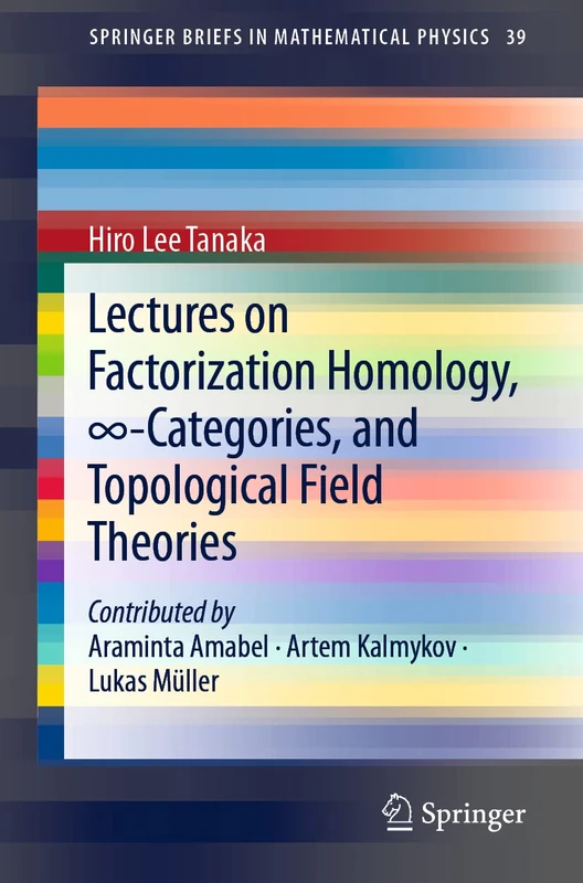 Lectures on Factorization Homology, ∞-Categories, and Topological Field Theories: 39 (SpringerBriefs in Mathematical Physics, 39)