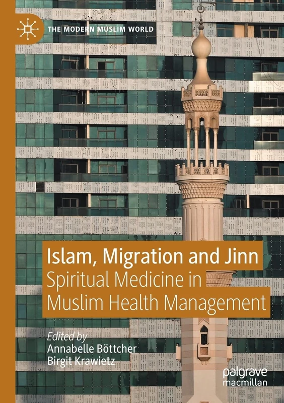 Islam, Migration and Jinn: Spiritual Medicine in Muslim Health Management (The Modern Muslim World) - Image 1