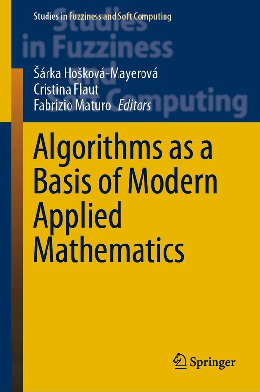 Algorithms as a Basis of Modern Applied Mathematics: 404 (Studies in Fuzziness and Soft Computing, 404)