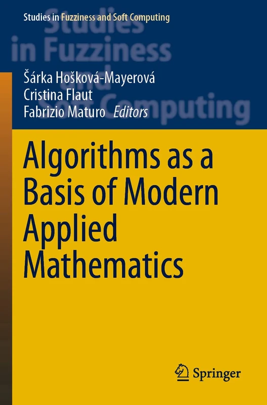 Algorithms as a Basis of Modern Applied Mathematics: 404 (Studies in Fuzziness and Soft Computing, 404)