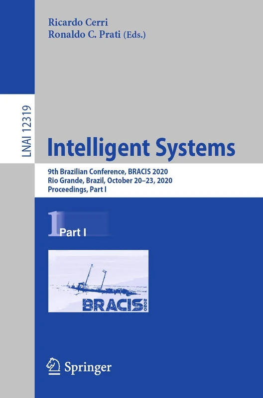 Intelligent Systems: 9th Brazilian Conference, BRACIS 2020, Rio Grande, Brazil, October 20–23, 2020, Proceedings, Part I: 12319 (Lecture Notes in Computer Science, 12319) - Image 1