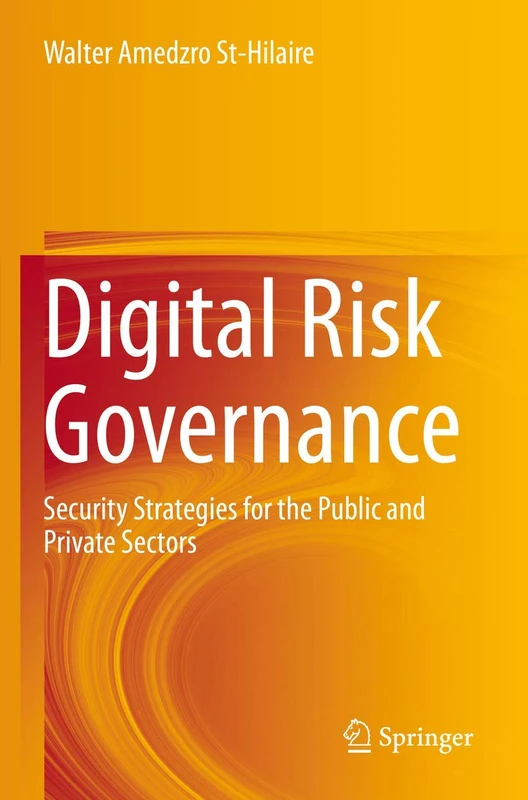 Digital Risk Governance: Security Strategies for the Public and Private Sectors